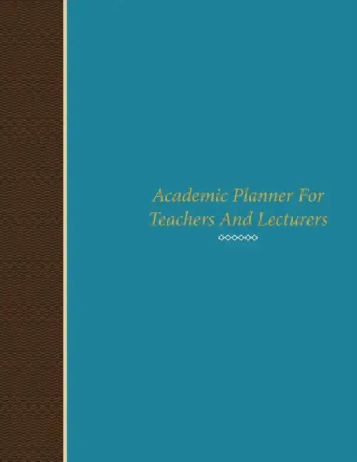 Academic Planner for Teachers and Lecturers by Colin Scott