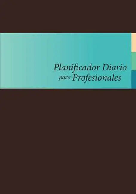 Planificador Diario Para Profesionales by Colin Scott