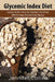 Glycemic Index Diet: Improve Health, Using the Glycemic Index Guide, with Delicious Glycemic Index Recipes by Jennifer Collins