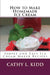 How to Make Homemade Ice Cream: Simple and Easy Ice Cream Maker Recipes by Cathy Kidd