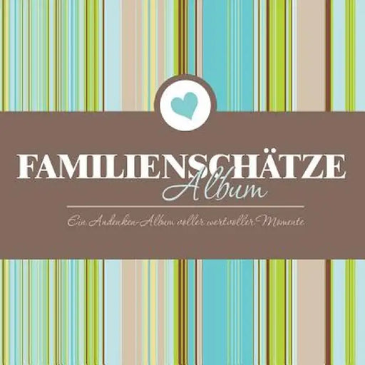 Familienschatze Album Ein Andenken-Album Voller Wertvoller Momente by Speedy Publishing LLC