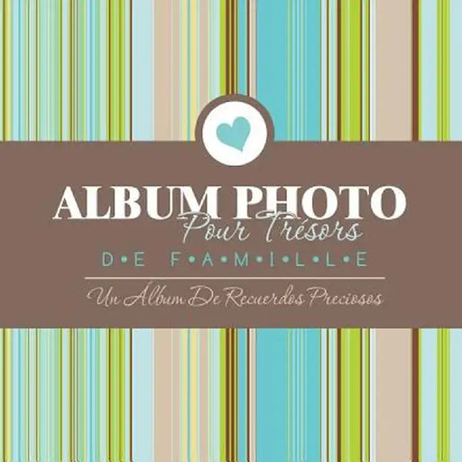 Album Fotografico de Tesoros Familiares Un Album de Recuerdos Preciosos by Speedy Publishing LLC