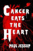 Cancer Eats the Heart by Jessup, Paul