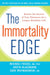 The Immortality Edge: Realize the Secrets of Your Telomeres for a Longer, Healthier Life by Michael Fossel