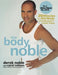 The Body Noble: 20 Minutes to a Hot Body with Hollywood's Coolest Trainer by Derek Noble