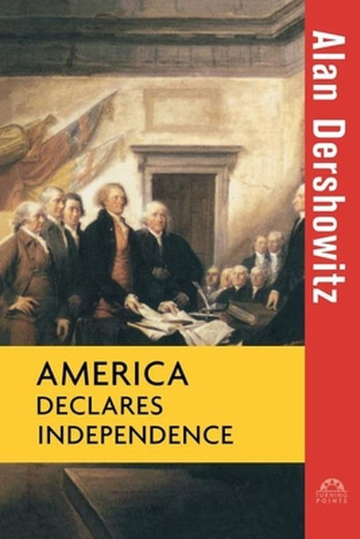 America Declares Independence by Alan Dershowitz