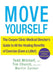 Move Yourself: The Cooper Clinic Medical Director's Guide to All the Healing Benefits of Exercise (Even a Little!) by Tedd Mitchell