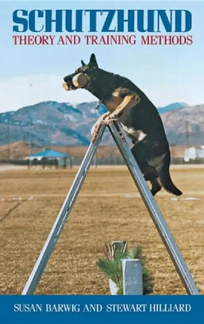 Schutzhund: Theory and Training Methods by Susan Barwig