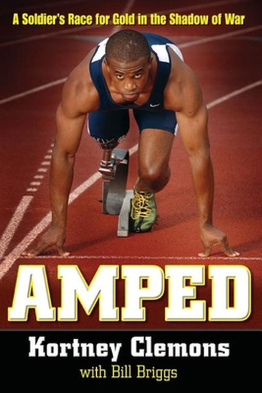 Amped: A Soldier's Race for Gold in the Shadow of War by Kortney Clemons