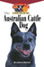 The Australian Cattle Dog: An Owner's Guide to a Happy Healthy Pet by Katherine Buetow