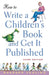 How to Write a Children's Book and Get It Published by Barbara Seuling