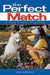 The Perfect Match: A Dog Buyer's Guide by Chris Walkowicz