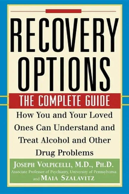 Recovery Options: The Complete Guide by Joseph Volpicelli