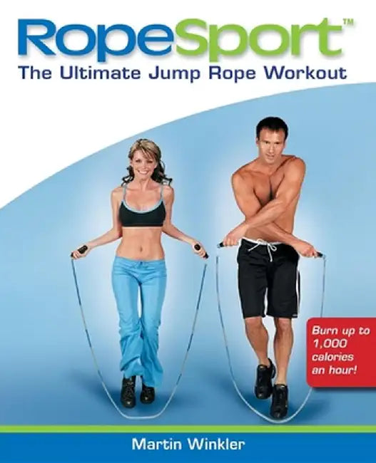 Ropesport: The Ultimate Jump Rope Workout by Martin Winkler