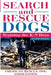 Search and Rescue Dogs: Training the K-9 Hero by American Rescue Dog Association (Arda)