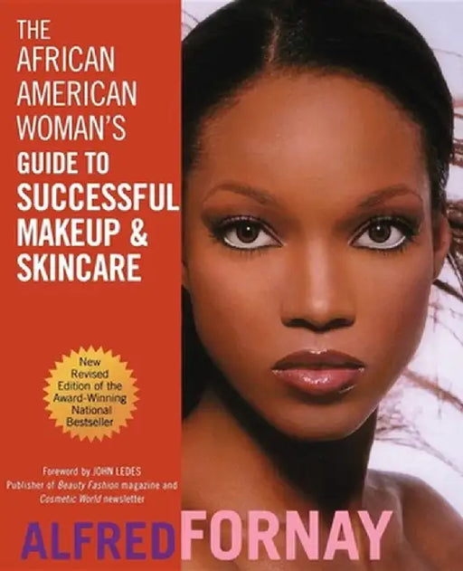 The African American Woman's Guide to Successful Makeup and Skincare by Alfred Fornay