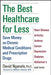 The Best Healthcare for Less: Save Money on Chronic Medical Conditions and Prescription Drugs by David Nganele