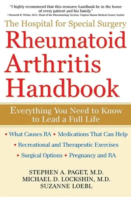 The Hospital for Special Surgery Rheumatoid Arthritis Handbook: Everything You Need to Know by Stephen A. Paget