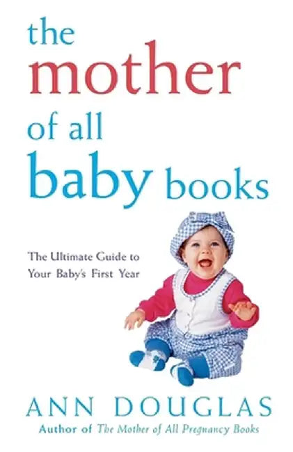 The Mother of All Baby Books by Ann Douglas