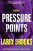 Pressure Points by Larry Brooks