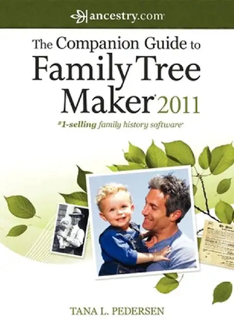 The Companion Guide to Family Tree Maker 2011 by Tana L. Pedersen
