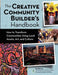 The Creative Community Builder's Handbook: How to Transform Communities Using Local Assets, Arts, and Culture by Tom Borrup