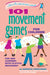 101 Movement Games for Children: Fun and Learning with Playful Moving by Huberta Wiertsema