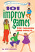 101 Improv Games for Children and Adults: A Smart Fun Book for Ages 5 and Up by Bob Bedore