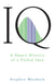 IQ: A Smart History of a Failed Idea by Stephen Murdoch