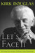Let's Face It: 90 Years of Living, Loving, and Learning by Kirk Douglas