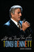 All the Things You Are: The Life of Tony Bennett by David Evanier