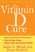 The Vitamin D Cure, Revised by James Dowd