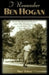 I Remember Ben Hogan: Personal Recollections and Revelations of Golf's Most Fascinating Legend from the People Who Knew Him Best by Mike Towle