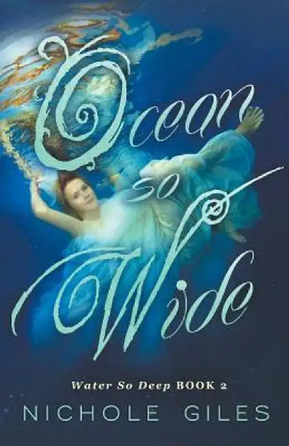Ocean So Wide: Water So Deep Book 2 by Nichole Giles