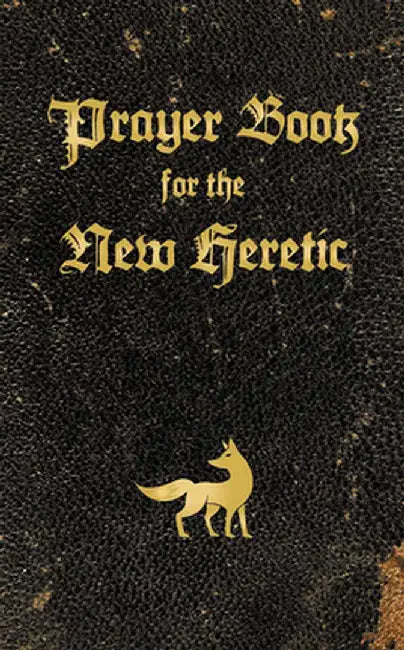 Prayer Book for the New Heretic by Colin Pope
