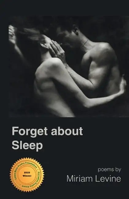 Forget about Sleep by Miriam Levine