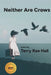 Neither Are Crows by Terry Rae Hall