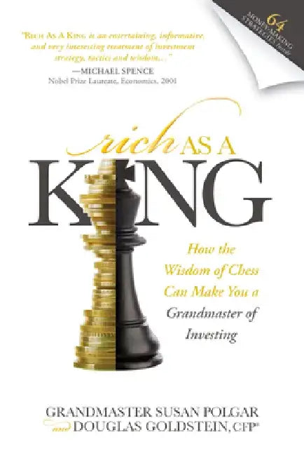 Rich as a King: How the Wisdom of Chess Can Make You a Grandmaster of Investing by Susan Polgar
