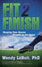 Fit 2 Finish: Keeping Your Soccer Players in the Game by Wendy Lebolt