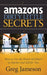 Amazon's Dirty Little Secrets: How to Use the Power of Others to Market and Sell for You by Greg Jameson
