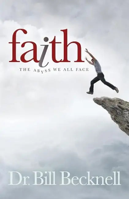 Faith: The Abyss We All Face by Bill Becknell