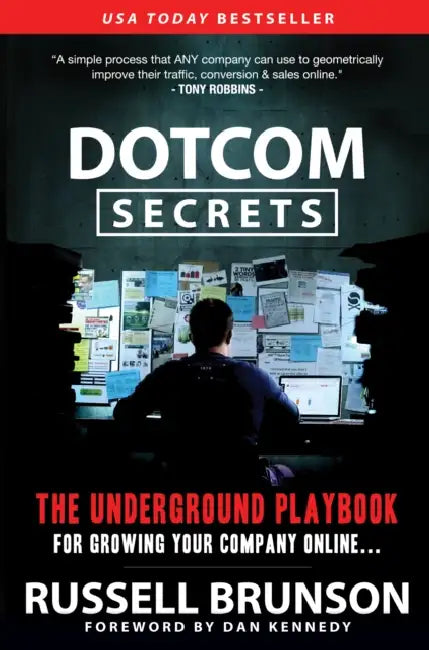 Dotcom Secrets: The Underground Playbook for Growing Your Company Online (1st Edition) by Russell Brunson, Dan Kennedy