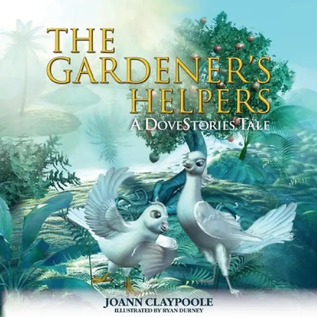 The Gardener's Helpers by Joann Claypoole