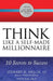 Think Like a Self-Made Millionaire: 10 Secrets to Success by Stewart H., III Welch