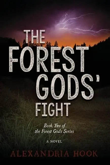 The Forest Gods' Fight: Book Two of the Forest Gods Series by Alexandria Hook