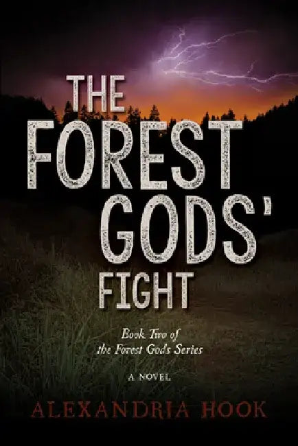 The Forest Gods' Fight: Book Two of the Forest Gods Series by Alexandria Hook