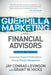 Guerrilla Marketing for Financial Advisors: Transforming Financial Professionals Through Practice Management by Jay Conrad Levinson