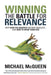 Winning the Battle for Relevance: Why Even the Greatest Become Obsolete... and How to Avoid Their F by McQueen, Michael