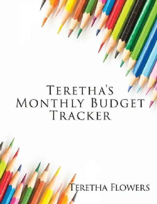 Teretha's Monthly Budget Tracker by Teretha Flowers