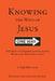 Knowing The Ways Of Jesus: The Keys to Understanding God's Word and Winning in Life by Edward Zippay